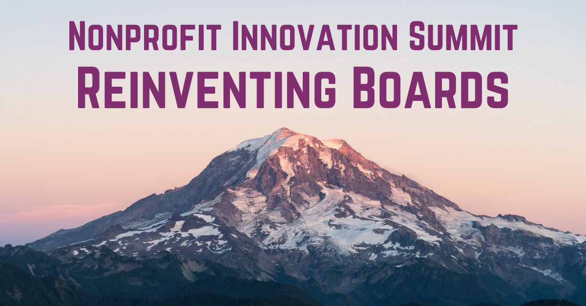 Nonprofit Innovation Summit Reinventing Boards. In front of a photo of a snow topped mountain with a purple sky behind it.