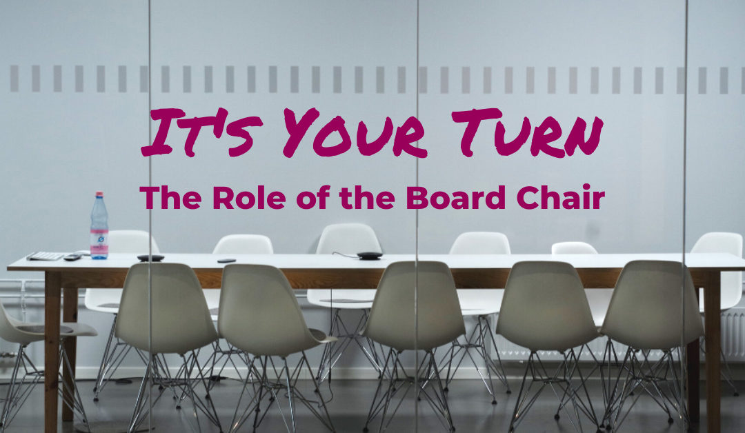 It's Your Turn: The Role of the Board Chair