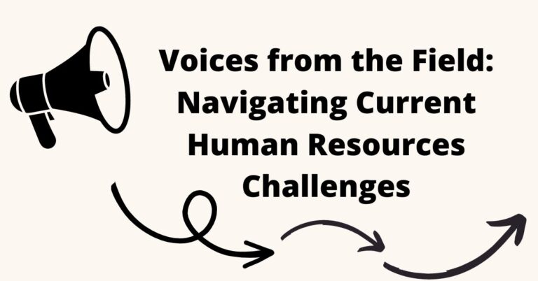Voices from the Field: Navigating Current Human Resources Challenges