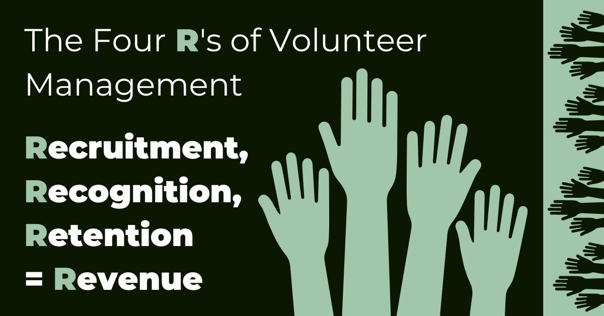 2023-04-12 Volunteer Management Banner The Four R's of Volunteer Management: Recruitment, Recognition, Retention = Revenue