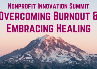 SPOKANE: Nonprofit Innovation Summit: Overcoming Burnout and Embracing Healing