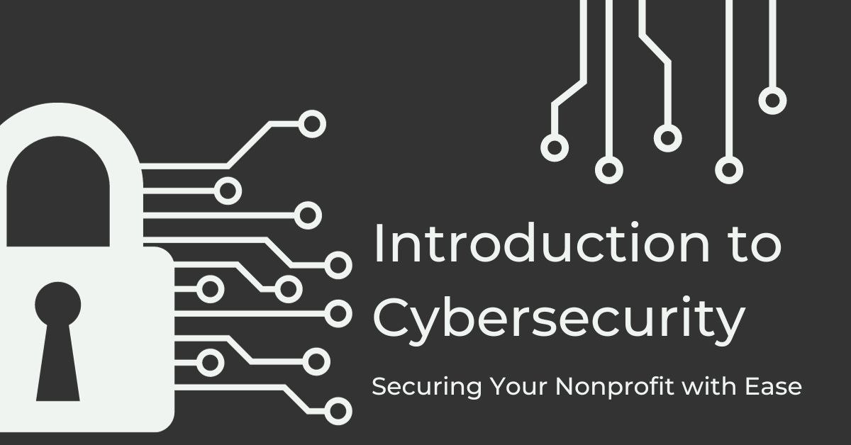 Introduction to Cybersecurity Introduction to Cybersecurity: Securing Your Nonprofit with Ease
