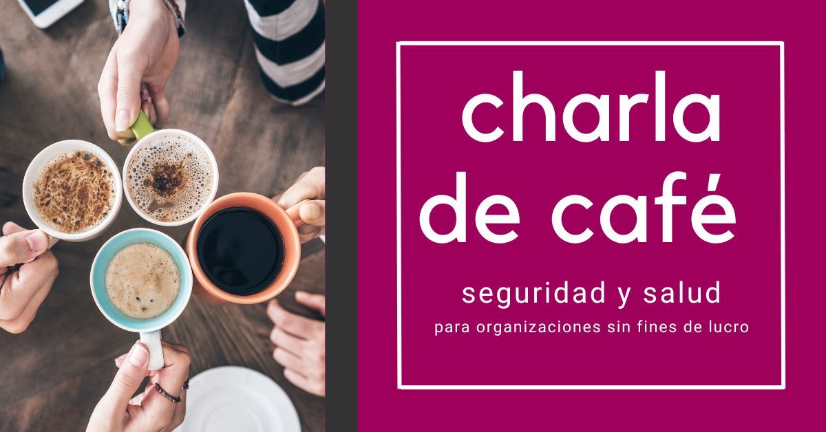 Charla de cafe: seguridad y salud para organizaciones sin fines de lucro