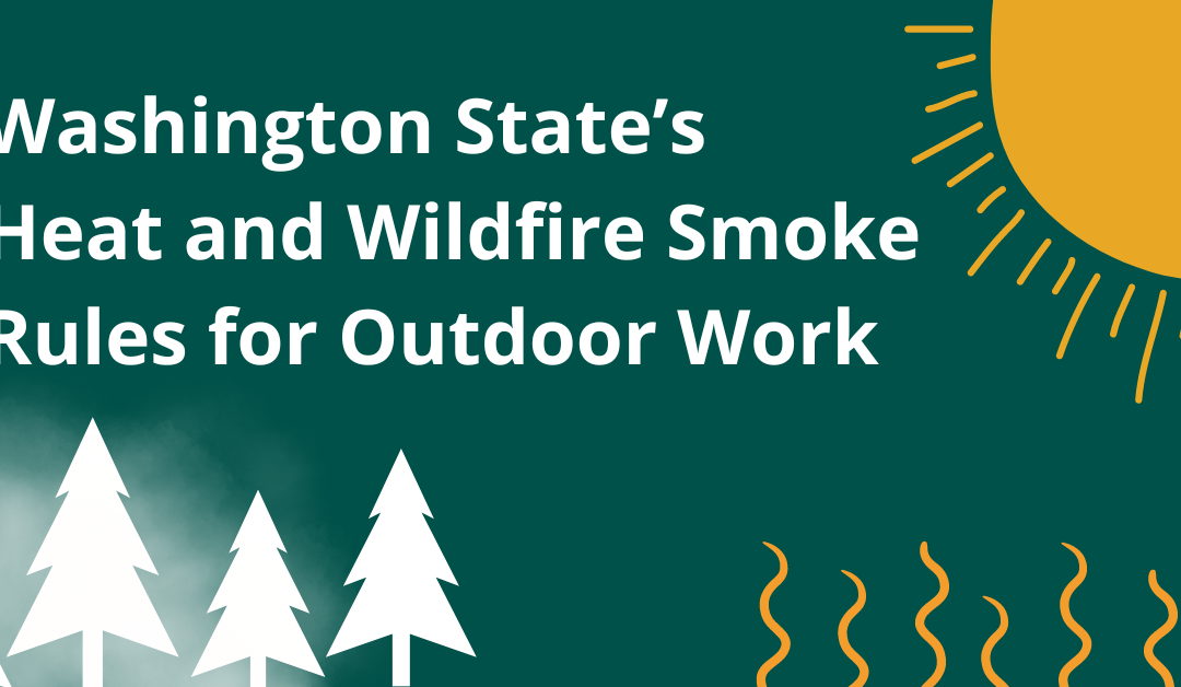 Washington State's Heat and Wildfire Smoke Rules for Outdoor Work