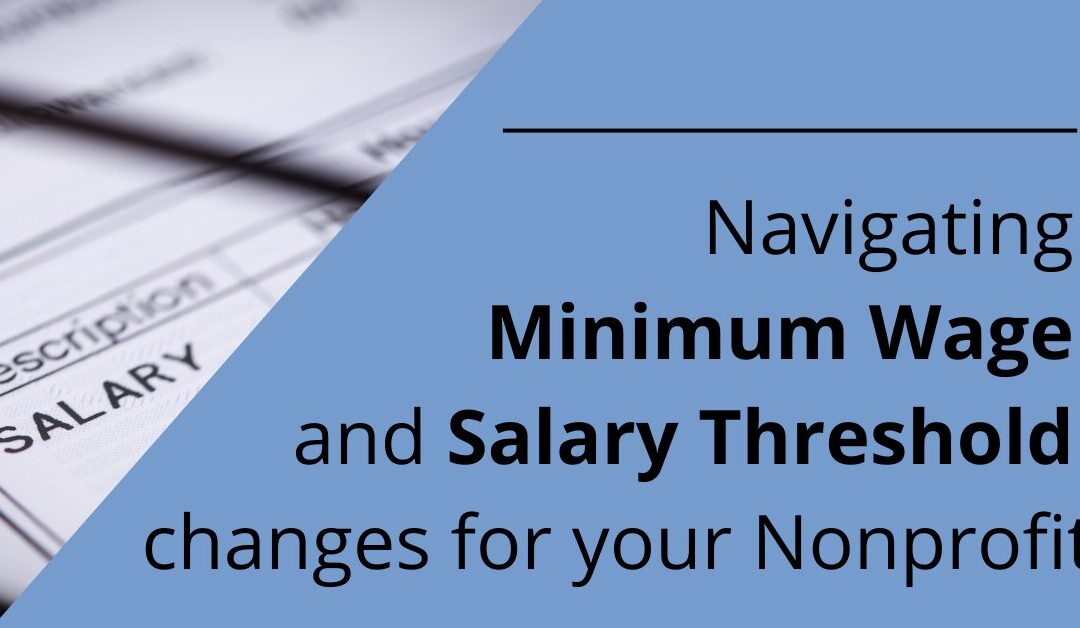 Navigating Minimum Wage and Salary Threshold Changes for Your Nonprofit