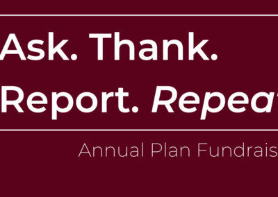 Ask. Thank. Report. Repeat: Annual Plan Fundraising