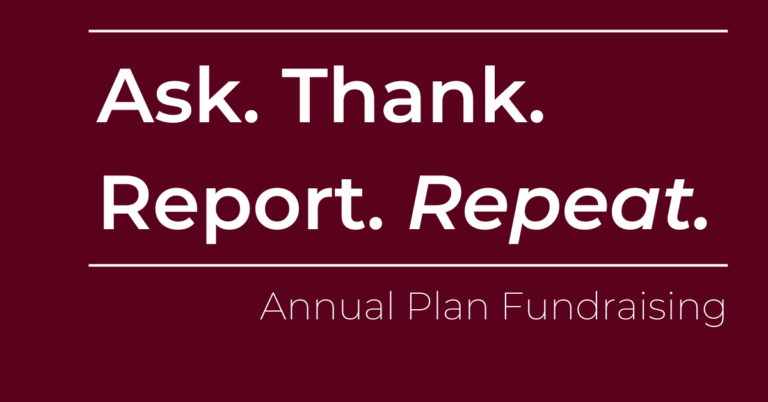 Ask. Thank. Report. Repeat: Annual Plan Fundraising