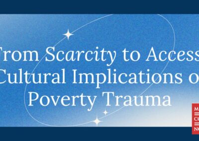 ONLINE: From Scarcity to Access: Cultural Implications of Poverty Trauma