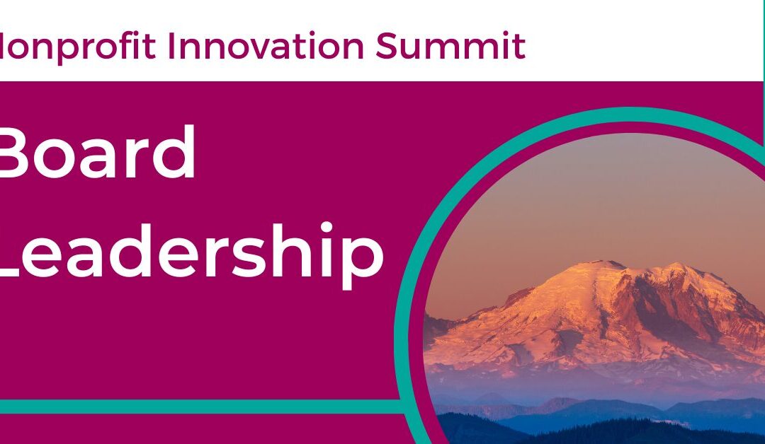 Nonprofit Innovation Summit: Board Leadership