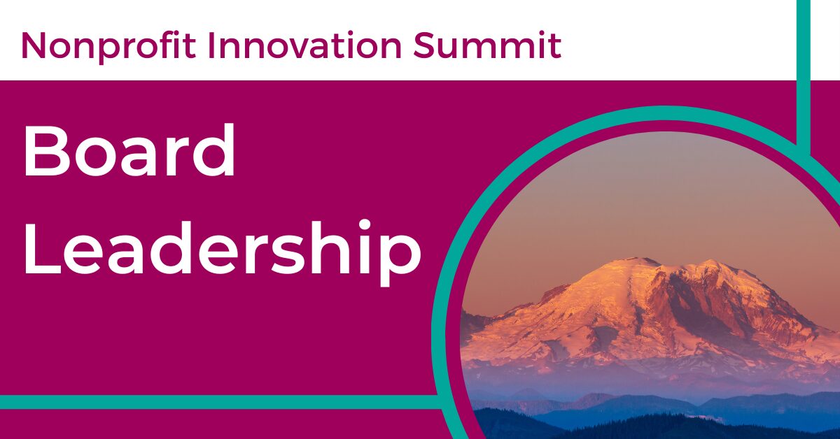 Nonprofit Innovation Summit: Board Leadership