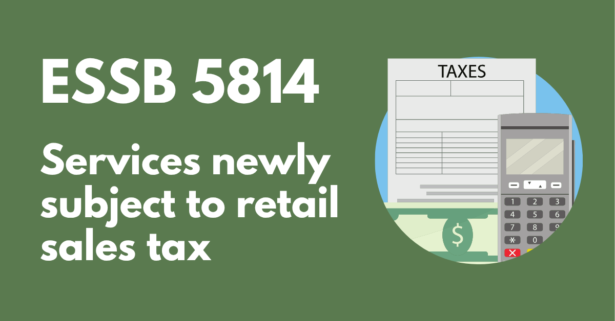 ESSB 5814; Services newly subject to retail sales tax