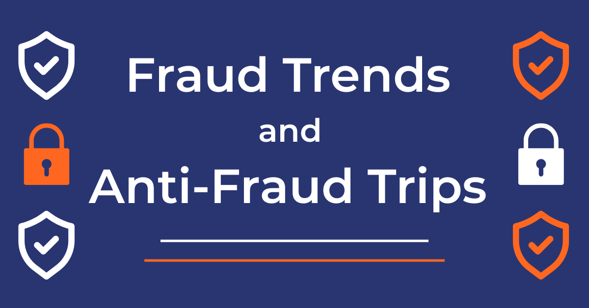Fraud Trends and Anti-Fraud Trips