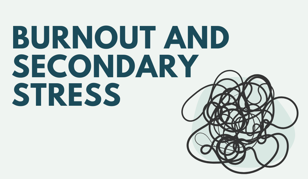 Burnout and Secondary Stress
