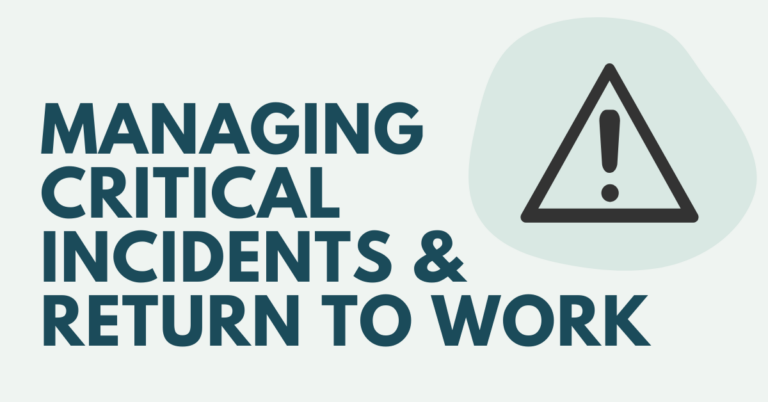 Managing Critical Incidents & Return to Work