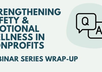 Online: Strengthening Safety and Emotional Wellness in Nonprofits Webinar Series Wrap-Up
